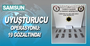 Samsun'da Uyuşturucu Operasyonu 19 Gözaltında!