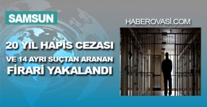 Samsun'da 14 ayrı suçtan 20 yıl hapis cezası bulunan firari yakalandı