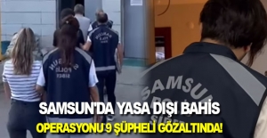 Samsun'da yasa dışı bahis operasyonu 9 Şüpheli Gözaltında!