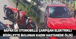 Bafra'da otomobille çarpışan elektrikli bisiklette bulunan kadın hastanede öldü