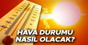 Hafta sonu havalar nasıl olacak