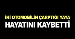 İki otomobilin çarptığı yaya yaşamını yitirdi