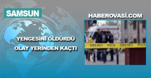 Yengesini öldürdü, olay yerinden kaçtı