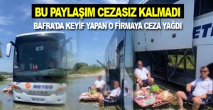 Bafra’da keyif yapan o firmaya ağır ceza yağdı