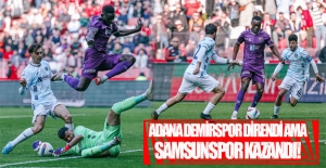 Adana Demirspor direndi, Samsunspor Kazandı