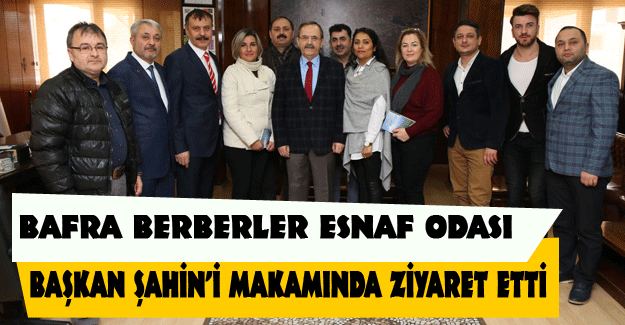 Bafra Berberler Esnaf Odası Başkan Şahin’i Makamında Ziyaret Etti