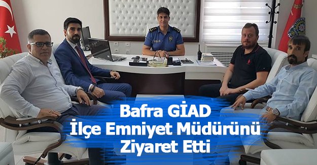 Bafra Giad'dan İlçe Emniyet müdürüne ziyaret