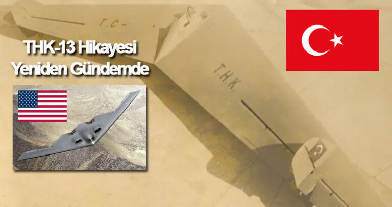 Türkiye’nin THK-13 Hikayesi Yeniden Gündemde!