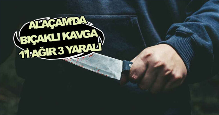 Samsun’da bıçaklı kavgada 1’i ağır 3 kişi yaralandı