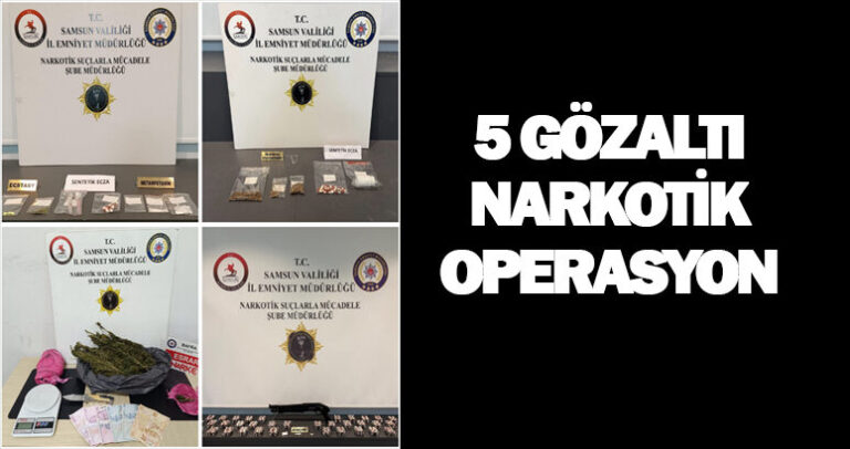 Samsun’un 4 ilçesinde narkotik operasyonu: 5 gözaltı