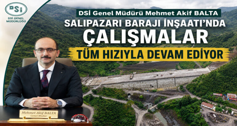 SALIPAZARI BARAJI İNŞAATI’NDA SON DURUM
